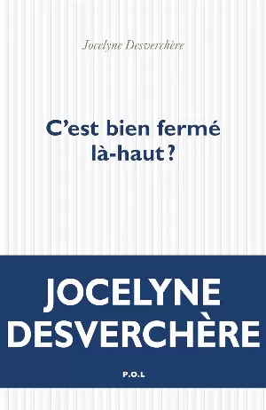 Jocelyne Desverchère – C'est bien fermé là-haut ?